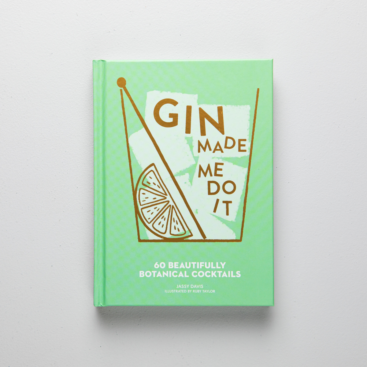 Gin Made Me Do It cocktail book